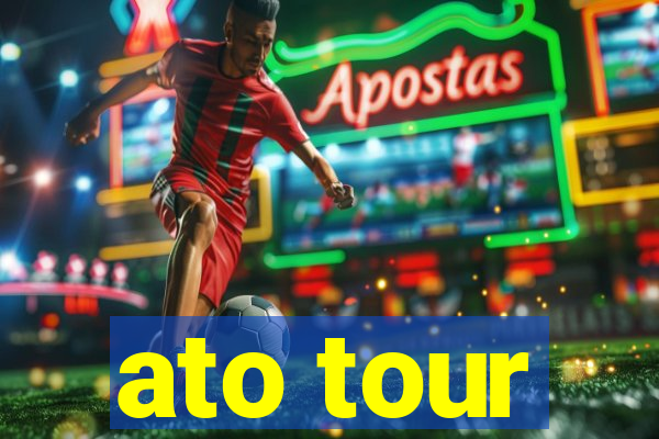ato tour